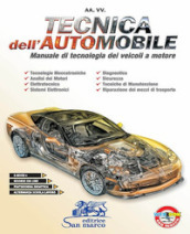 Tecnica dell automobile. Manuale di tecnologia dei veicoli a motore. Per le Scuole superiori. Con e-book. Con espansione online