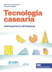 Tecnologia casearia. Dall empirismo all industria. Con e-book