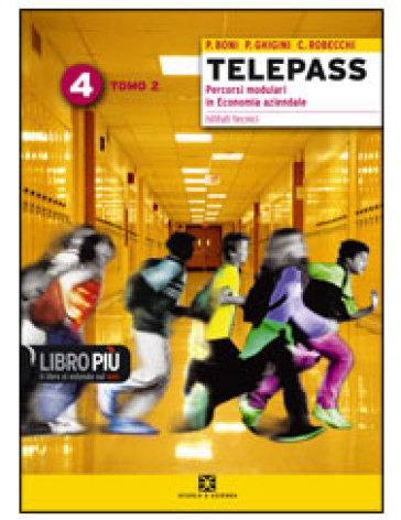 Telepass +. Tomo A: Organizzazione, gestione e sistema contabile. Con espansione online. Per le Scuole superiori - P. Boni - P. Ghigini - C. Robecchi