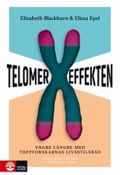 Telomereffekten : Yngre längre med toppforskarnas livsstilsrad