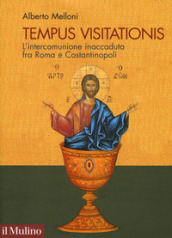 Tempus visitationis. L intercomunione inaccaduta fra Roma e Costantinopoli