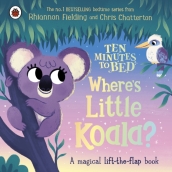 Ten Minutes to Bed: Where s Little Koala?