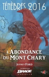 Ténèbres 2016, T1 : L Abondance du Mont Chary