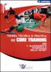 Teoria tecnica e pratica del core training per l allenamento funzionale nello sport. Con DVD