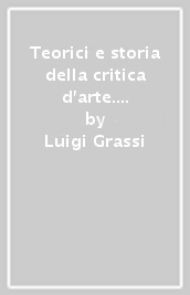 Teorici e storia della critica d arte. Vol. 3: Il Settecento in Italia