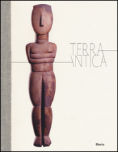 Terrantica. Volti, miti e immagini della terra nel mondo antico. Catalogo della mostra (Roma, 23 aprile-11 ottobre 2015)