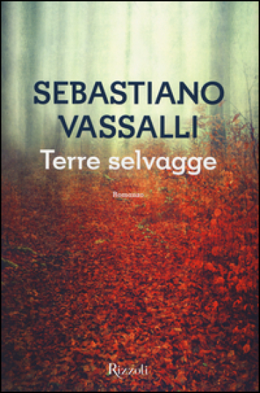 Terre selvagge - Sebastiano Vassalli
