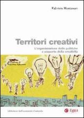 Territori creativi. L organizzazione delle politiche a supporto della creatività