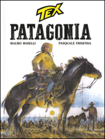 Tex. Patagonia - Mauro Boselli - Pasquale Frisenda