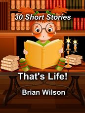That s Life! 30 Short Stories