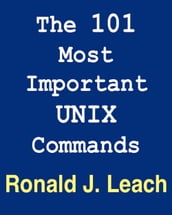 The 101 Most Important UNIX and Linux Commands