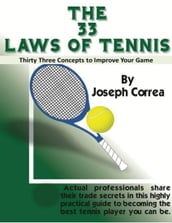 The 33 Laws of Tennis: Thirty Three Concepts to Improve Your Game