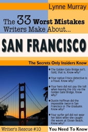 The 33 Worst Mistakes Writers Make About San Francisco