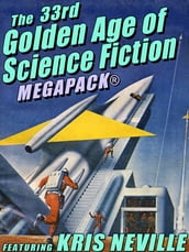 The 33rd Golden Age of Science Fiction MEGAPACK®: Kris Neville