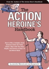 The Action Heroine s Handbook