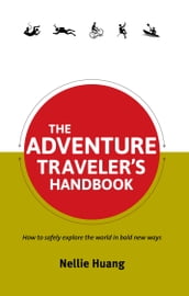 The Adventure Traveler s Handbook