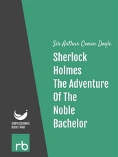 The Adventures Of Sherlock Holmes - Adventure X - The Adventure Of The Noble Bachelor (Audio-eBook)