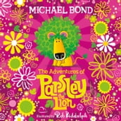 The Adventures of Parsley the Lion: An illustrated storybook collection for all the family, from the creator of Paddington Bear