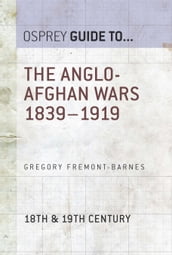 The Anglo-Afghan Wars 18391919