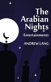 The Arabian Nights Entertainments