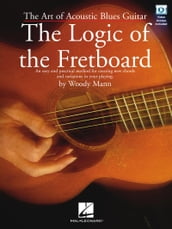 The Art of Acoustic Blues Guitar - The Logic of the Fretboard