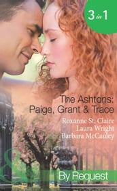 The Ashtons: Paige, Grant & Trace: The Highest Bidder / Savour the Seduction / Name Your Price (Mills & Boon Spotlight)