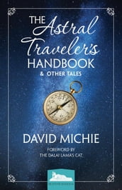 The Astral Traveler s Handbook & Other Tales