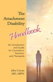 The Attachment Disability Handbook