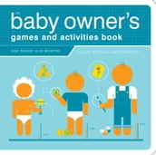 The Baby Owner s Games and Activities Book