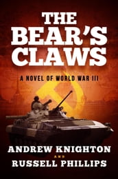 The Bear s Claws: A Novel of World War III