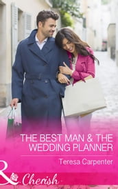 The Best Man and The Wedding Planner (The Vineyards of Calanetti, Book 6) (Mills & Boon Cherish)