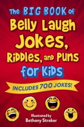 The Big Book of Belly Laugh Jokes, Riddles, and Puns for Kids
