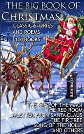 The Big Book of Christmas. Classic Stories and Poems. (100 Books)