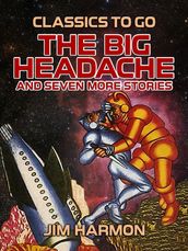 The Big Headache and seven more stories