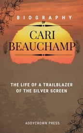 The Biography of Cari Beauchamp