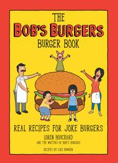 The Bob s Burgers Burger Book