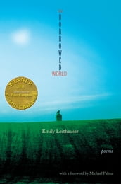The Borrowed World (Able Muse Book Award for Poetry)