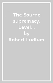 The Bourne supremacy. Level 5. Con espansione online. Con CD-Audio