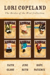 The Brides of the West Collection: Faith / June / Hope / Glory / Ruth / Patience