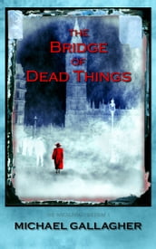 The Bridge of Dead Things