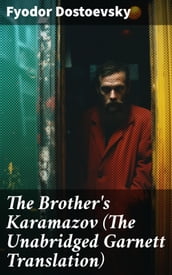 The Brother s Karamazov (The Unabridged Garnett Translation)