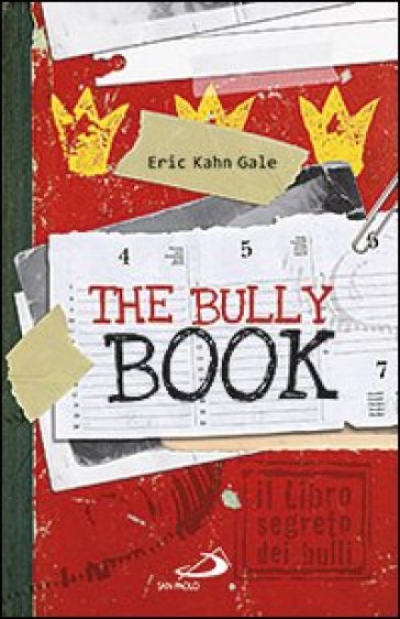 The Bully book. Il Libro segreto dei bulli - Eric Kahn Gale
