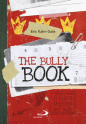 The Bully book. Il Libro segreto dei bulli