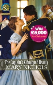 The Captain s Kidnapped Beauty (Mills & Boon Historical) (The Piccadilly Gentlemen s Club, Book 5)