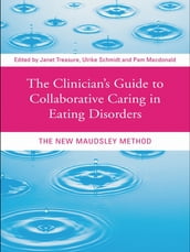 The Clinician s Guide to Collaborative Caring in Eating Disorders