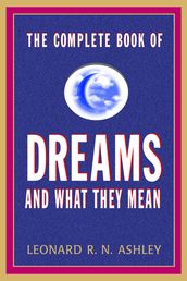The Complete Book of Dreams And What They Mean