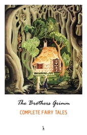 The Complete Grimm s Fairy Tales
