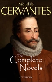 The Complete Novels of Miguel de Cervantes