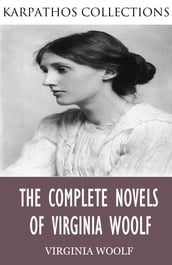 The Complete Novels of Virginia Woolf