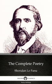The Complete Poetry by Sheridan Le Fanu - Delphi Classics (Illustrated)